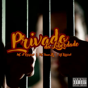 Privado da Liberdade (Explicit)