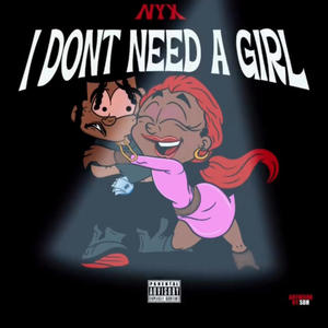 i Dont Need A Girl (Explicit)