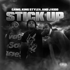 Stick Up (feat. King Style$ & J Kidd) [Explicit]