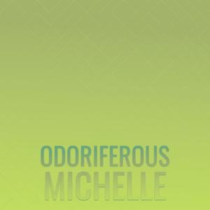 Odoriferous Michelle