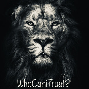 Who Can I Trust? (Explicit)