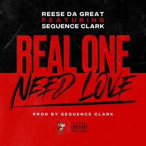 Real One Need Love(feat. Sequence Clark) (Explicit)