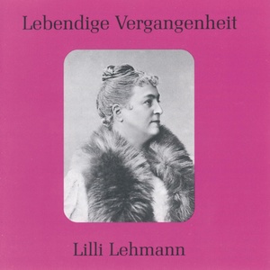 Lebendige Vergangenheit - Lilli Lehmann