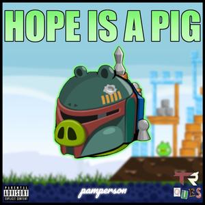 Hope is a Pig (feat. TaniRift & lermarascon) [Explicit]