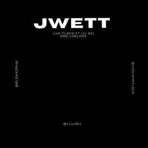 Jwett (feat. Lil Rel & Lublokk) (Explicit)