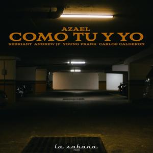 COMO TU Y YO (feat. Sebriant, Andrew JP, Young Frank, Carlos Calderon & vKlap) (Explicit)