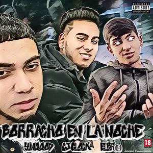 Borracho en la noche (feat. elbf09 & Yunqqod) [Explicit]