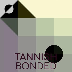 Tannish Bonded