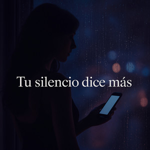 Tu silencio dice más