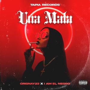 Una Mala (feat. I Am El Negro & Creadores Inc Music) (Explicit)