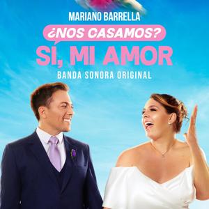 ¿Nos casamos? Sí, mi amor (Original Motion Picture Soundtrack)