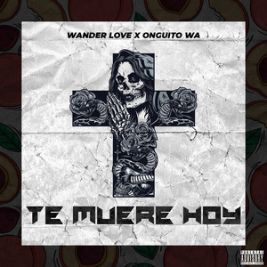 Te Muere Hoy (Explicit)