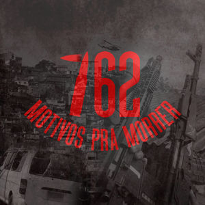 762 MOTIVOS PRA MORRER