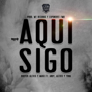 Aquí Sigo (feat. Andy, Alexis Ldm & Yona) [Explicit]