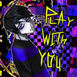 play with you! (reupload) [Explicit]