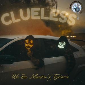 CLUELESS (feat. Fyetaine) (Explicit)