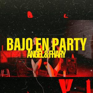 BAJO EN PARTY (Explicit)