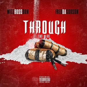 Through The Wire (feat. Fred The Godson) (Explicit)