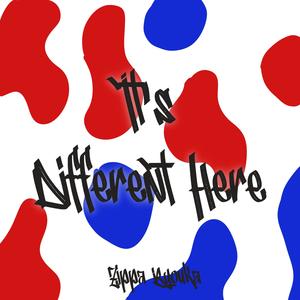 Its Different Here (Explicit)