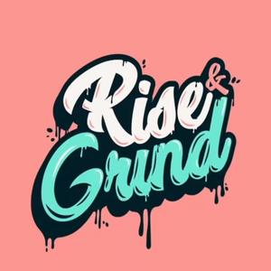 Rise n Grind (Explicit)