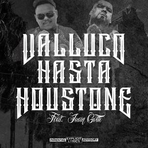 Valluco Hasta Houstone (feat. Juan gotti) (Explicit)