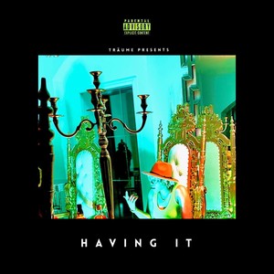 Having It (Explicit)