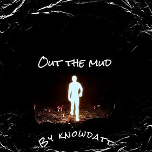 Out The Mud (Explicit)