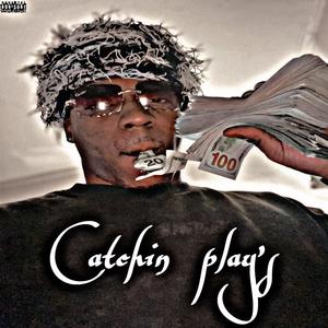 Catchin plays (Explicit)