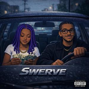 SWERVE (feat. JusJay4K) (Explicit)