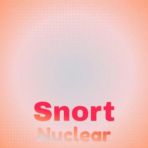 Snort Nuclear