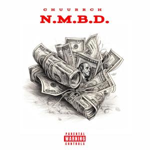 N.M.B.D (No More Broke Days) (Explicit)