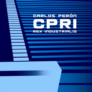 CPRI - Carlos Perón Rex Industrialis