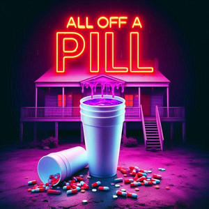 All off a Pill (Explicit)