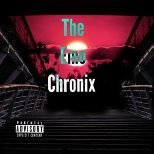 The Emo Chronix (Explicit)