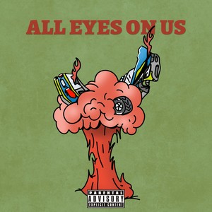 All Eyes On Us (Explicit)