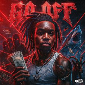 GO OFF (feat. 28bone, Tonefrmdtw & 28RellGotti) (Explicit)