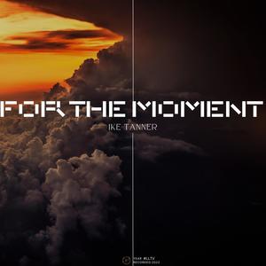 For The Moment (Explicit)