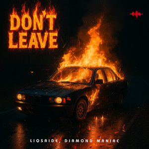 Don't Leave (Explicit)