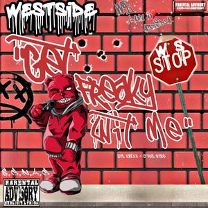 Get Freaky Wit Me (feat. Q The Godd) (Explicit)