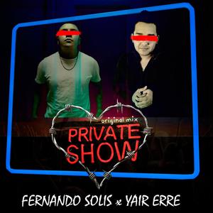 Fernando Solis, Yair Erre - Private Show (Original Mix 2023)