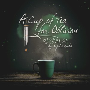 A Cup of Tea for Oblivion