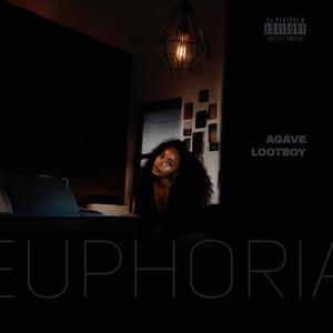 EUPHORIA (feat. LOOTBOY & AGAVE) [Explicit]