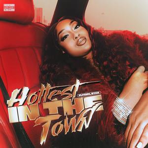 Hottest In The Town (Explicit)