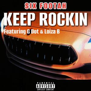 Keep Rockin' (feat. G Dot & Loiza B) [Explicit]