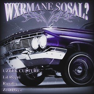 Wxrmane Sosal? (Explicit)