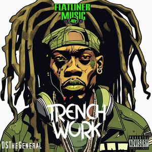 DSTheGeneral: TRENCH WORK (Explicit)