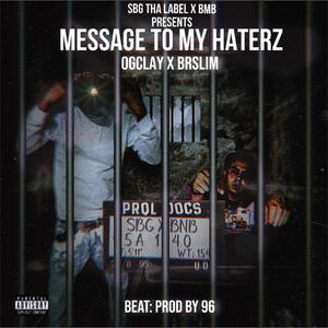 Message to my Haterz (feat. Da Real Baton Rouge Slim) (Explicit)