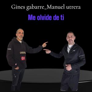 Me olvide de ti (feat. Gines gabarre)