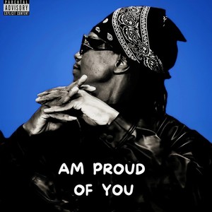 Msodoki Young Killer - Am Proud of You (Explicit)