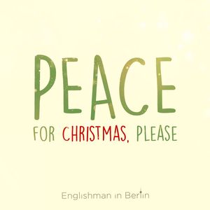 Peace for Christmas, Please